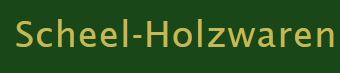 Firmenlogo von Scheel-Holzwaren